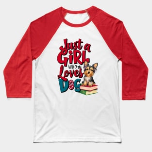 Just a girl who loves dog Baseball T-Shirt